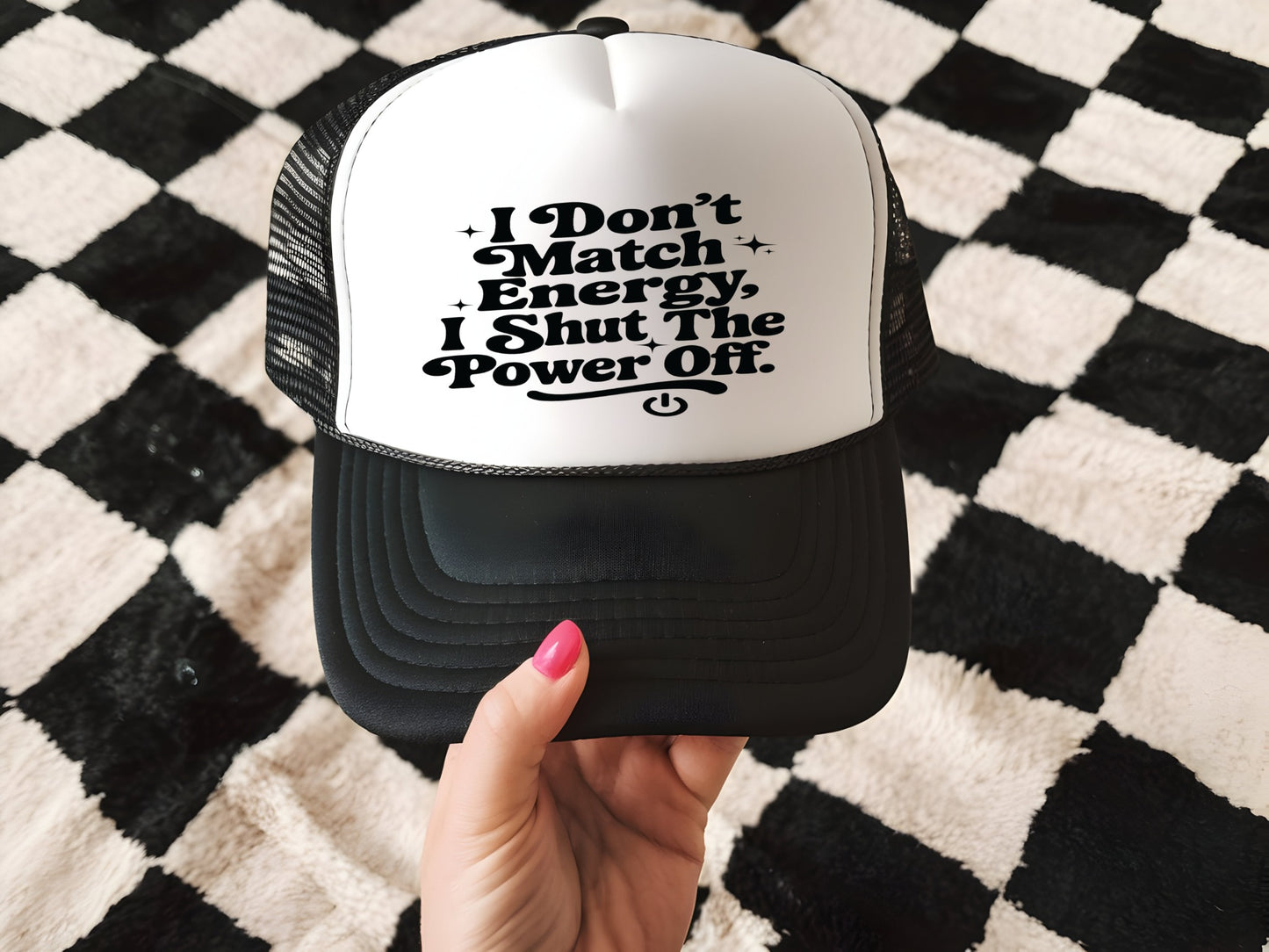 I Don't Match Energy Trucker Hat Transfer - T5
