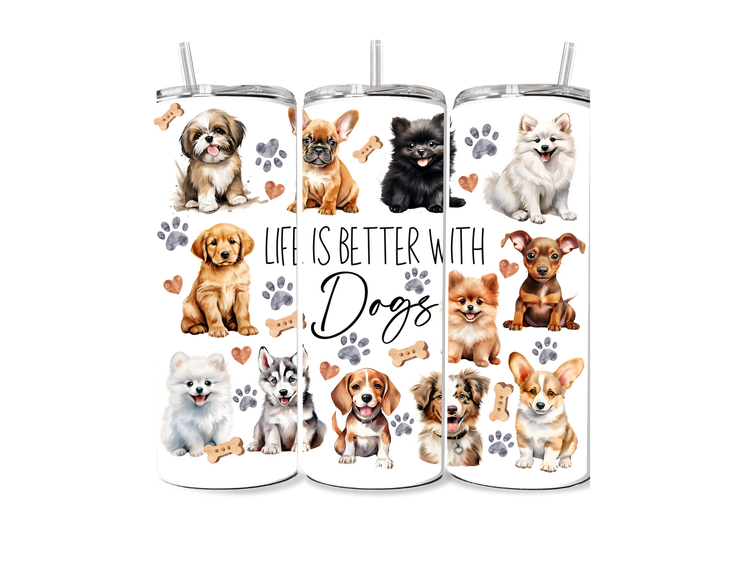 Life is Better with Dogs 20 oz Skinny Tumbler