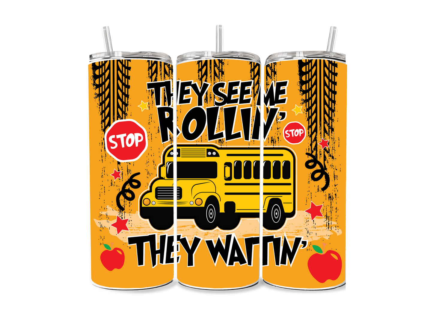 They See me Rollin 20 oz Skinny Tumbler