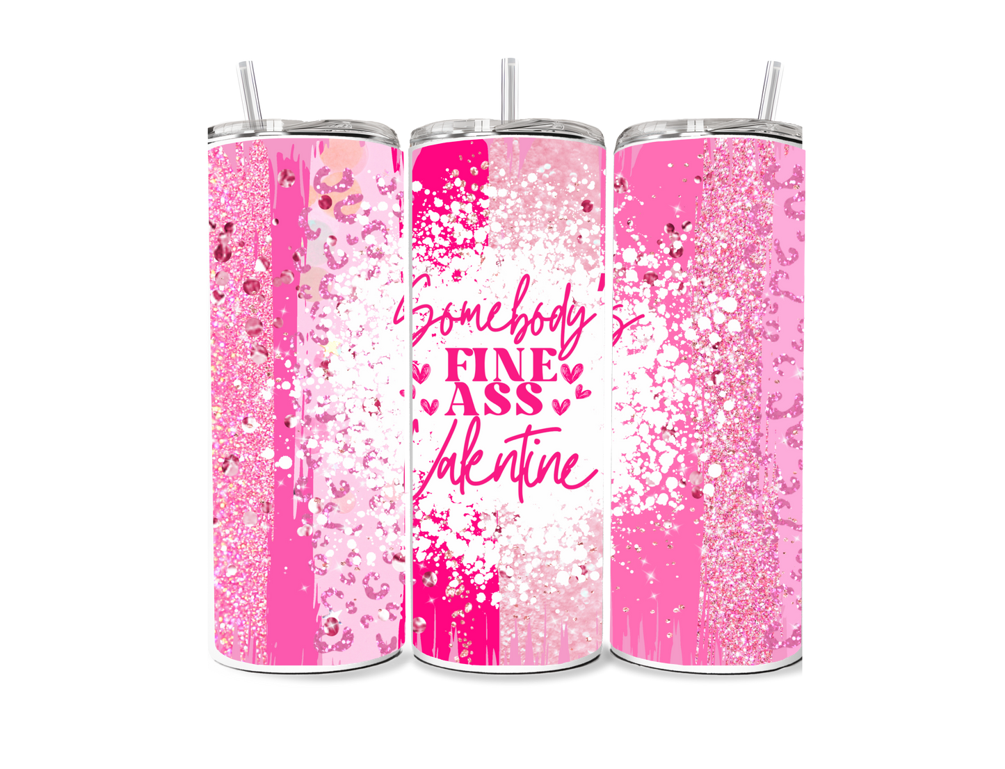 Fine Ass Valentine Sublimation Tumbler