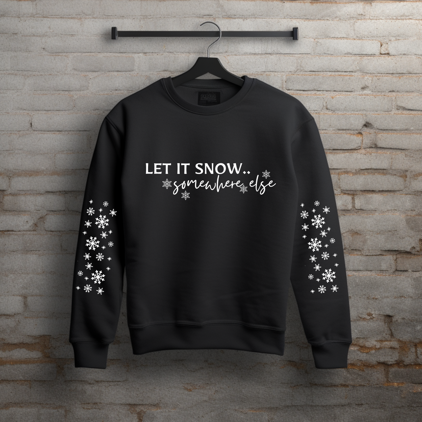 Let It Snow Somewhere Else with Sleeves - C16