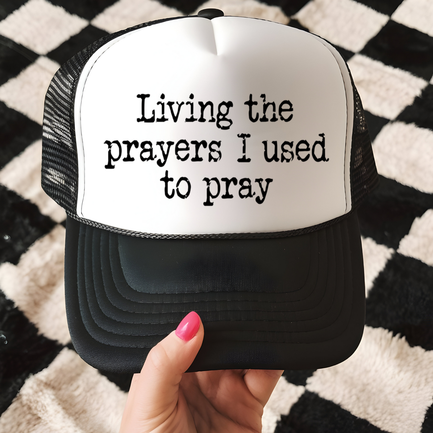Living The Prayers Trucker Hat Transfer - G15