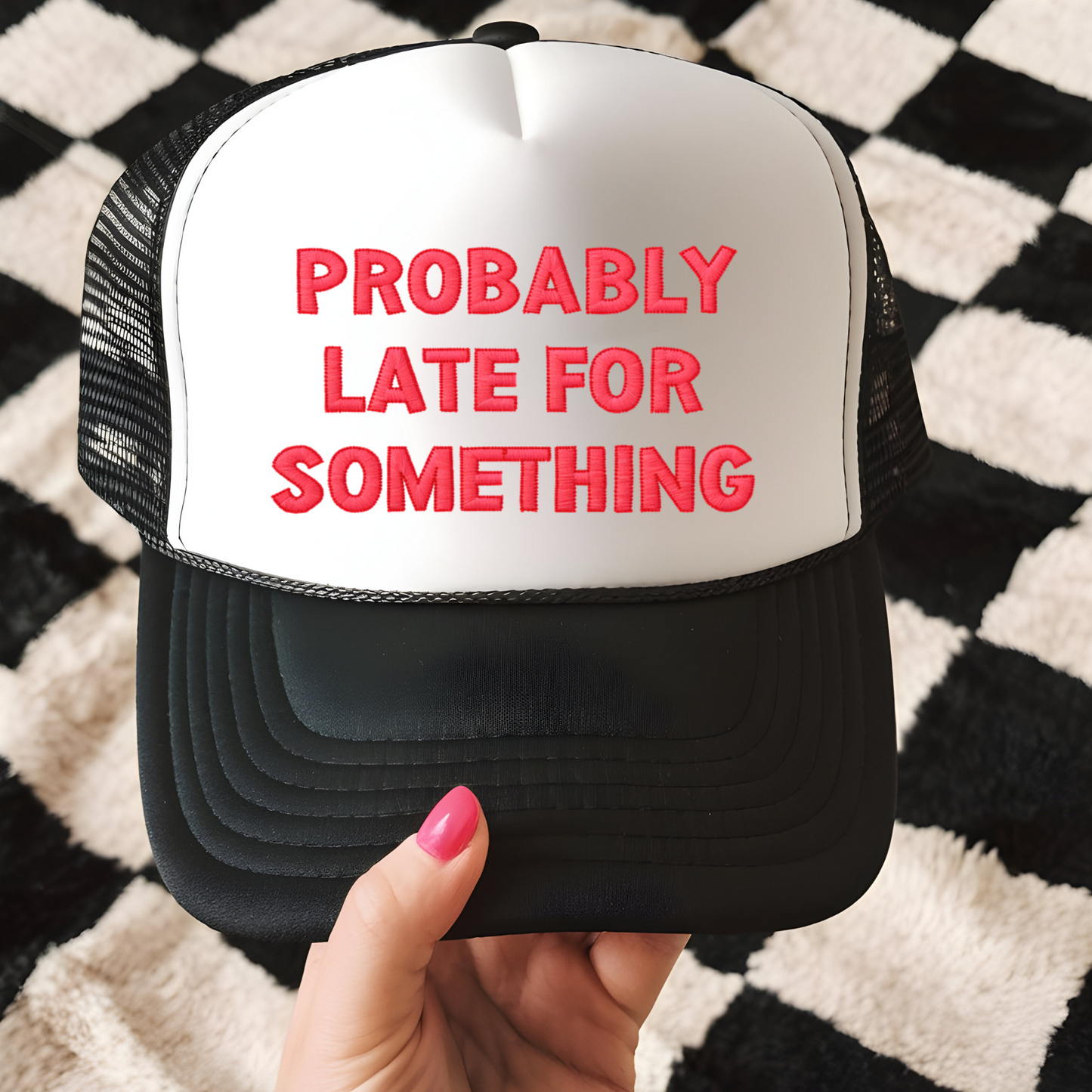 Probably Late for Something Trucker Hat Print - G1