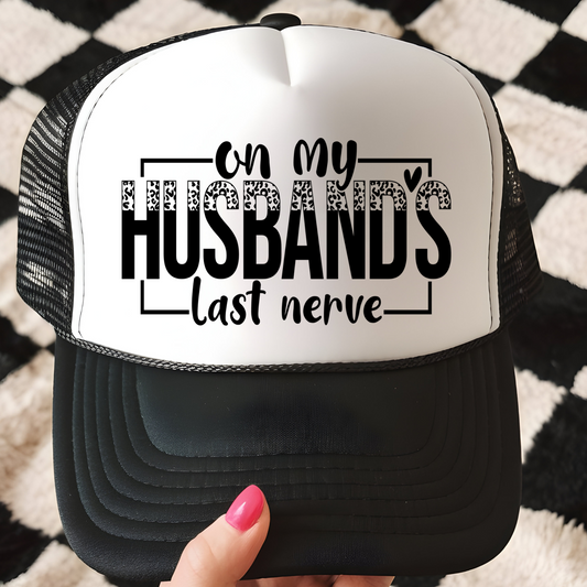 On My husbands Last Nerve Trucker Hat Transfer