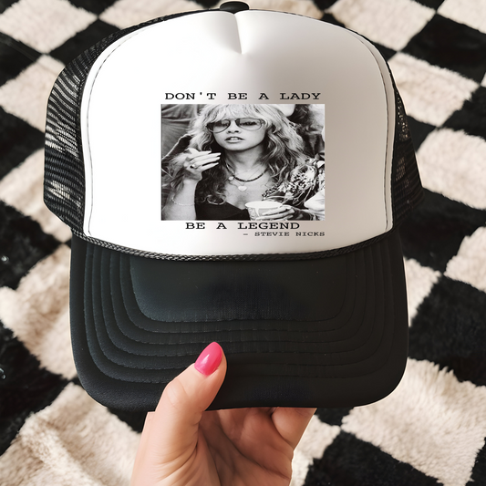 Don't Be a Lady, Be a Legend Trucker Hat Transfer - G29