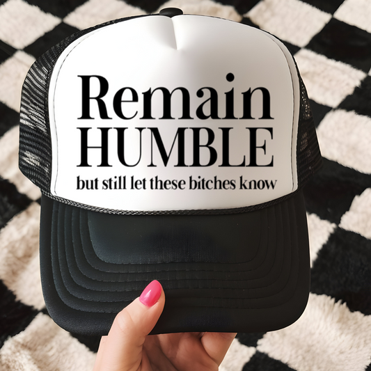 Remain Humble Trucker Hat Transfer - G25
