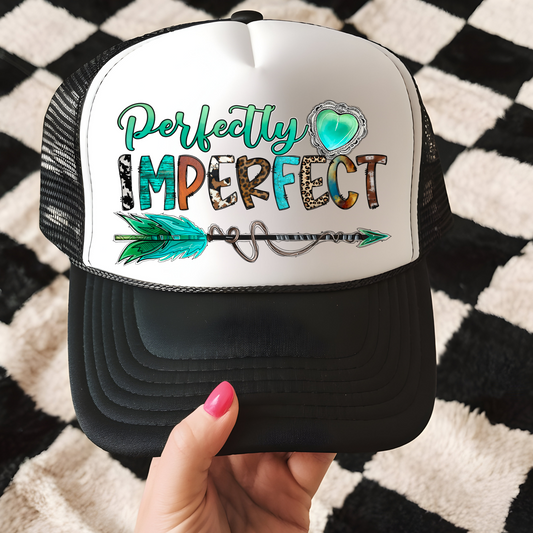 Perfectly Imperfect Trucker Hat Transfer - G23