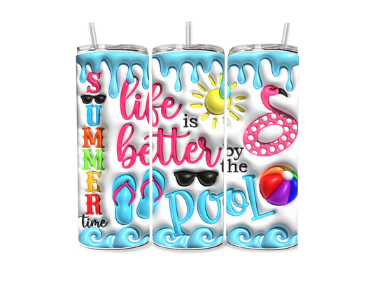 Life is Better by the Pool Sublimation