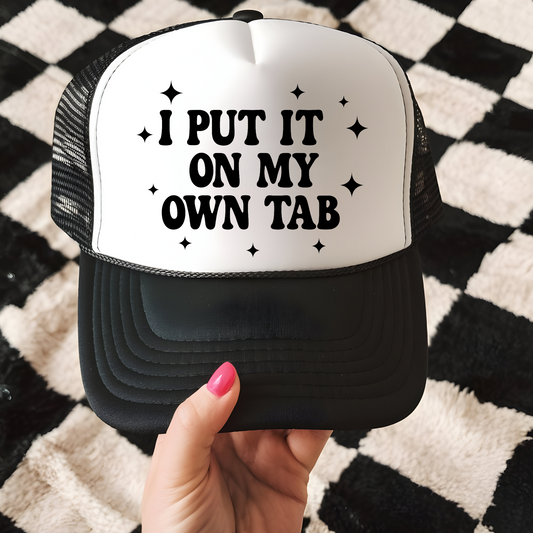 I Put It On My Own Tab Trucker Hat Transfer - G7