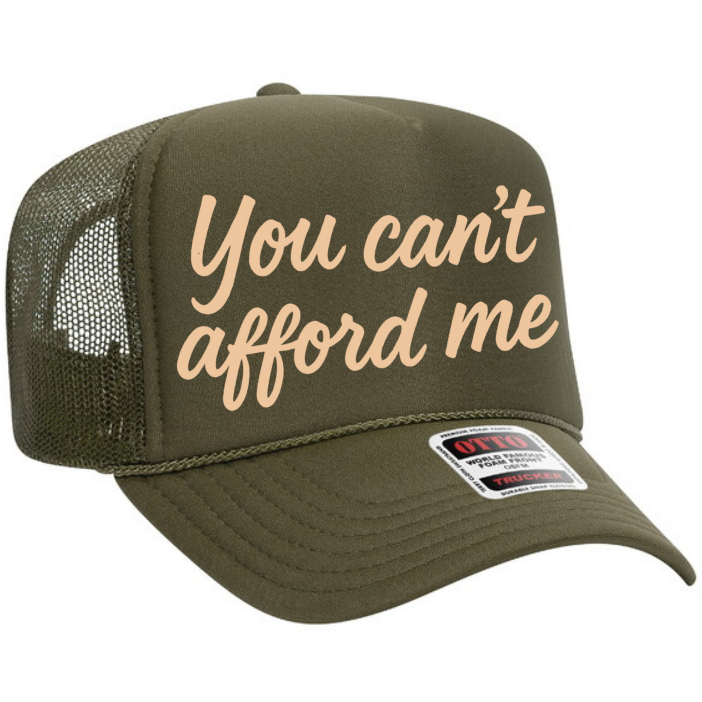 You Can't Afford Me (Tan) Trucker Hat Transfer - G4
