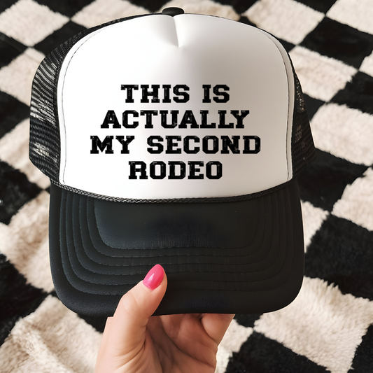 This is Actually My Second Rodeo Trucker Hat Transfer - G31