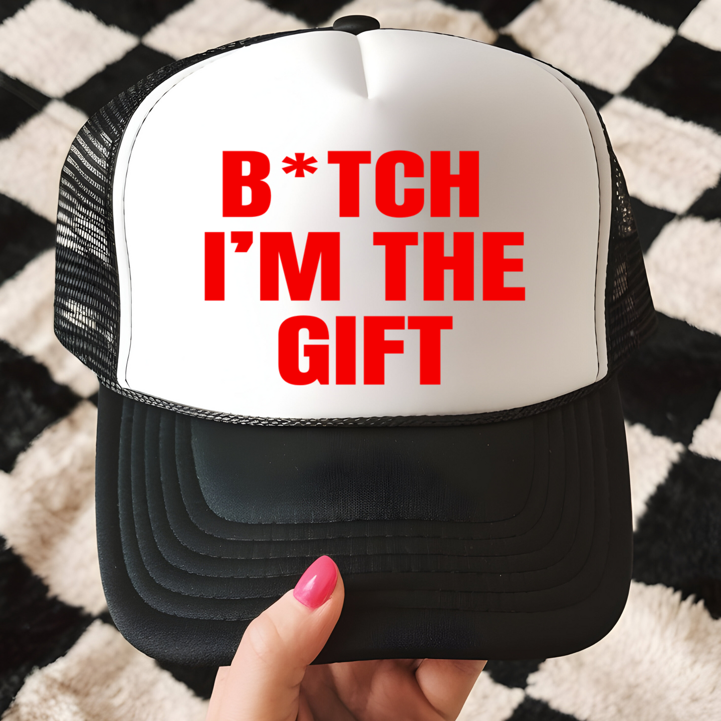 B*TCH I'M THE GIFT Hat Transfer - G24