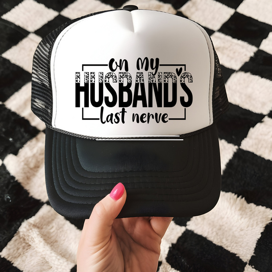 Husband's Last Nerve Trucker Hat Transfer - F2