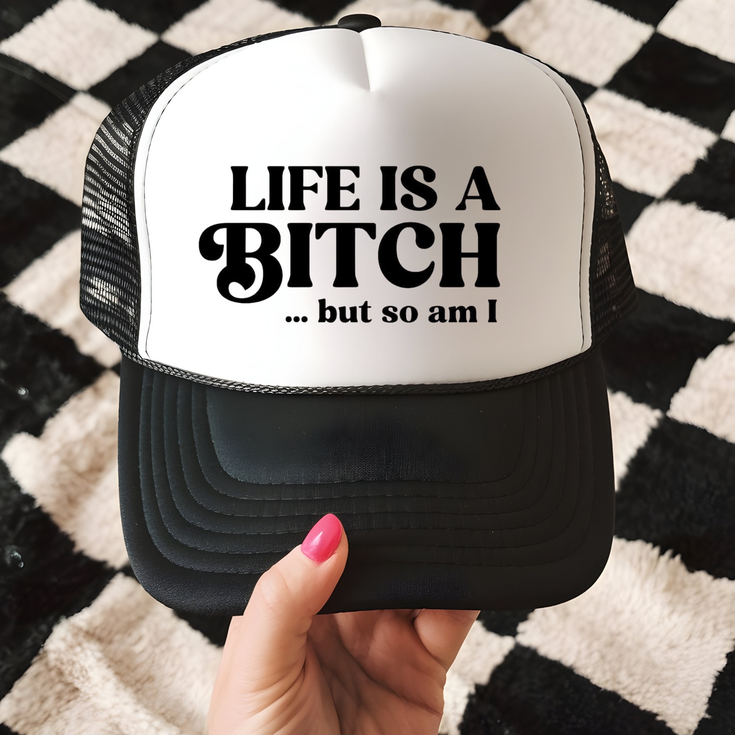 Life's a Bitch Trucker Hat Transfer - F5