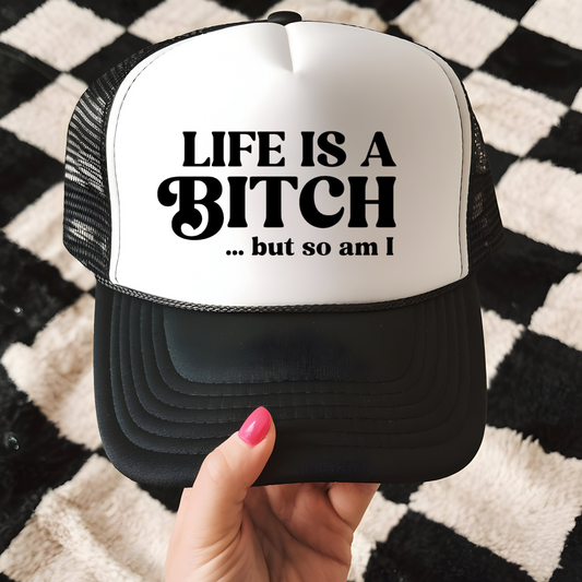 Life's a Bitch Trucker Hat Transfer - F5