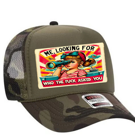 Me, Looking for the F Asked You Trucker Hat Transfer - G14
