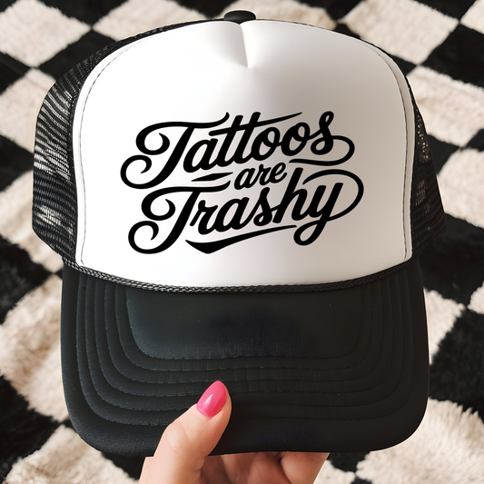Tattoos are Trashy Hat Transfer - F10