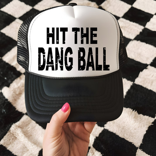 Hit the Dang Ball Hat Transfer - T3