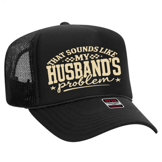 Husband's Problem Trucker Hat Print - G9